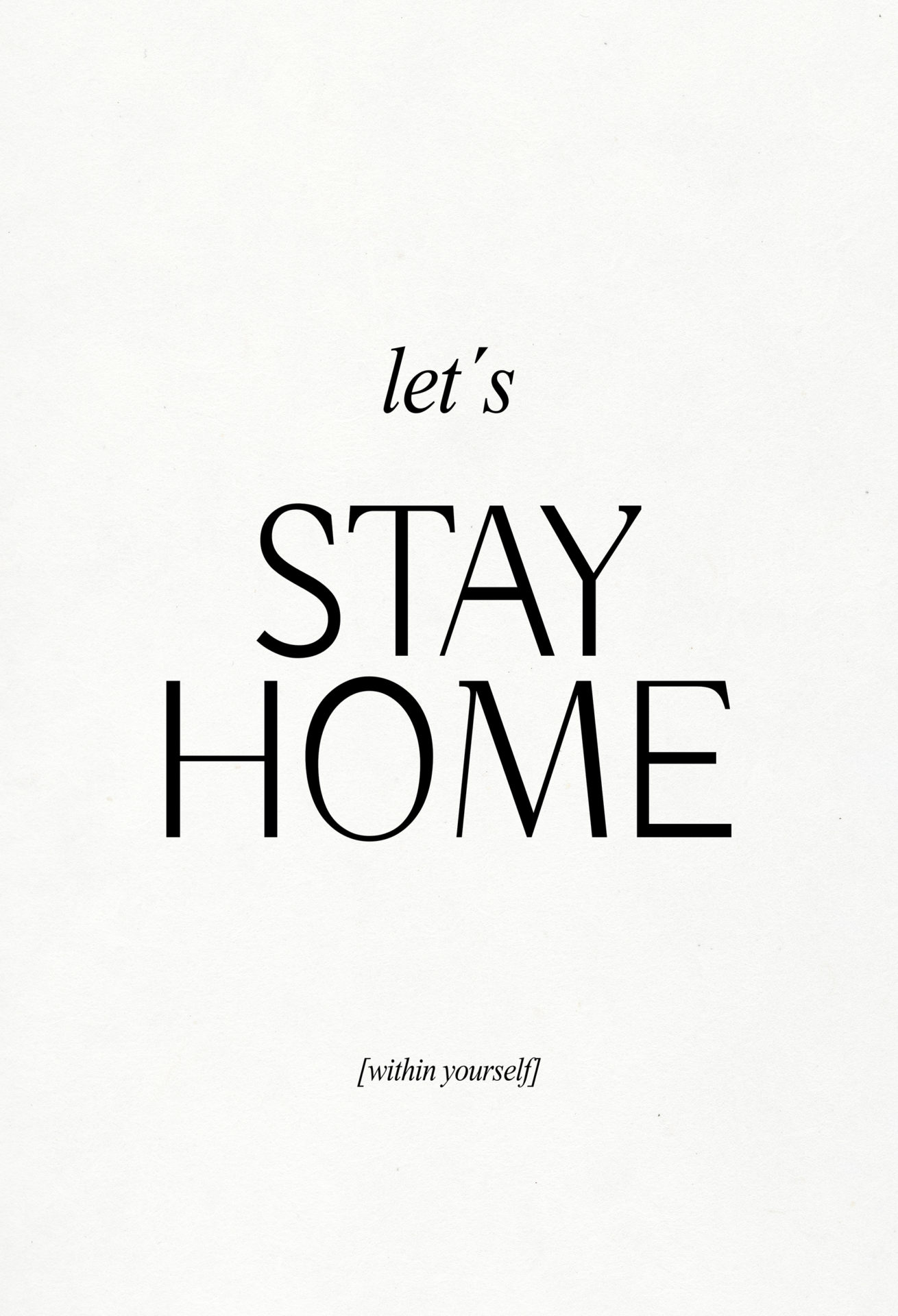 0007 T – Stay Home – 65x95cm