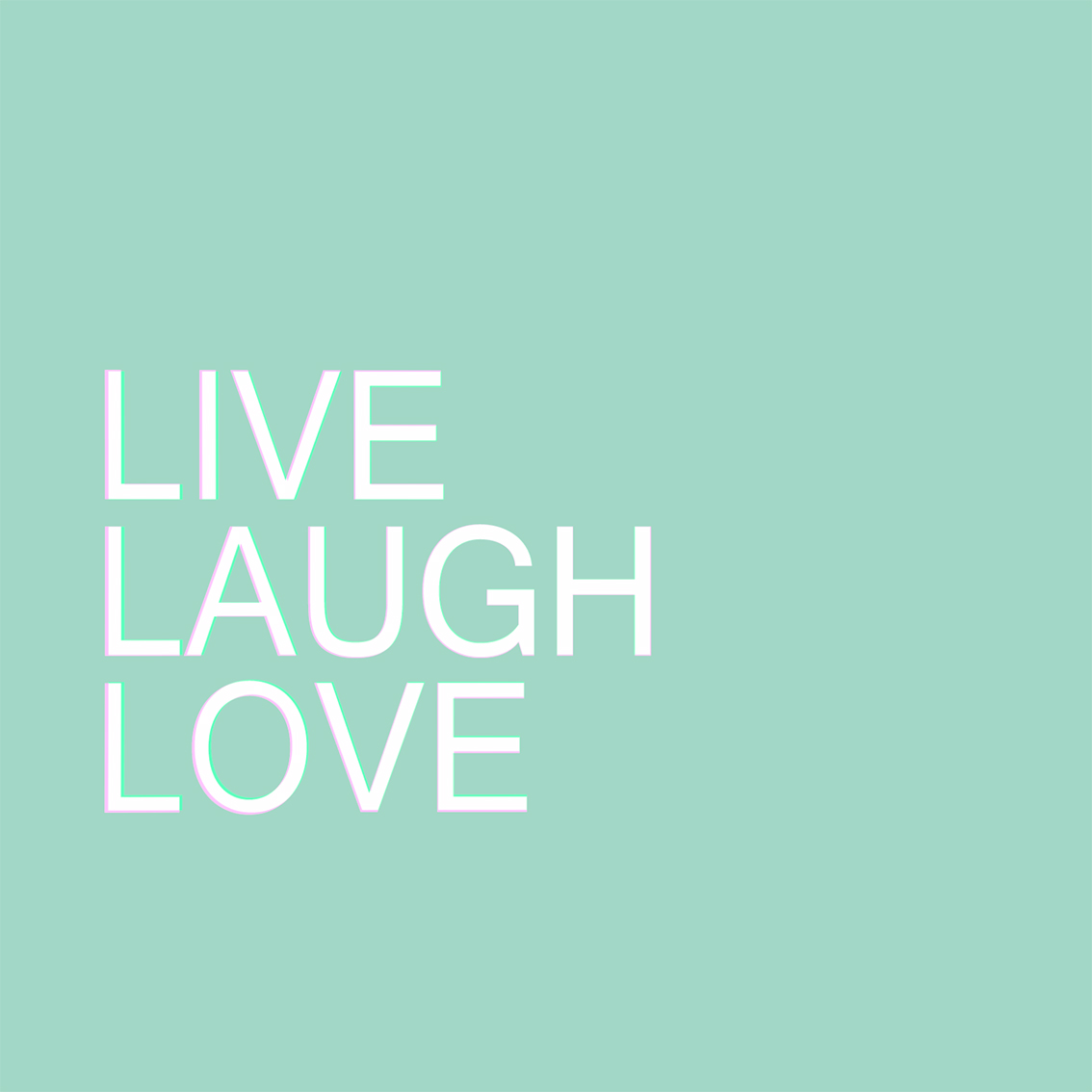 0030 T – Live Laugh Love – 70x70cm